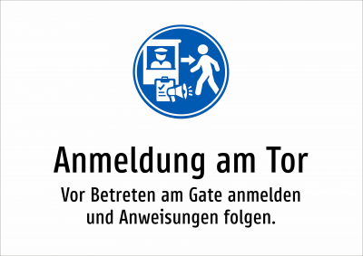 Anmeldung am Tor - Vor Betreten am Gate anmelden und Anweisungen folgen.