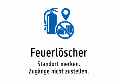 Feuerlöscher - Standort merken. Zugänge nicht zustellen.