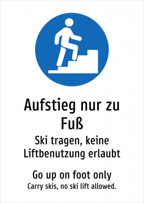 Aufstieg nur zu Fuß - Ski tragen, keine Liftbenutzung erlaubt