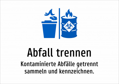 Abfall trennen - Kontaminierte Abfälle getrennt sammeln und kennzeichnen.