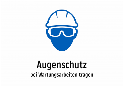 Augenschutz - bei Wartungsarbeiten tragen