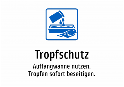 Tropfschutz - Auffangwanne nutzen. Tropfen sofort beseitigen.