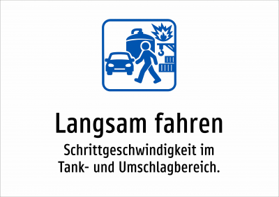 Langsam fahren - Schrittgeschwindigkeit im Tank- und Umschlagbereich.