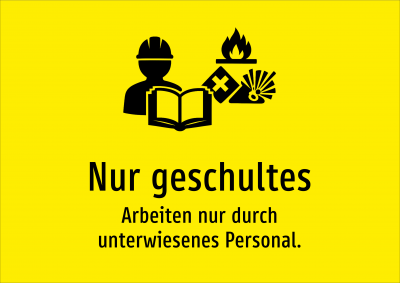 Nur geschultes - Arbeiten nur durch unterwiesenes Personal.
