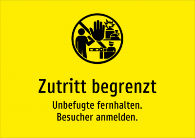 Zutritt begrenzt - Unbefugte fernhalten. Besucher anmelden.