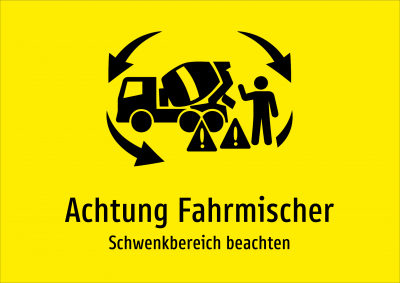 Achtung Fahrmischer - Schwenkbereich beachten
