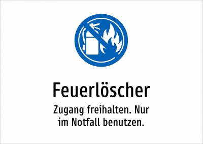 Feuerlöscher - Zugang freihalten. Nur im Notfall benutzen.