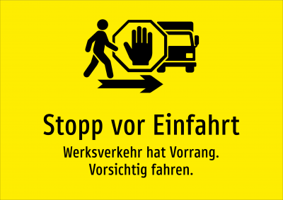 Stopp vor Einfahrt - Werksverkehr hat Vorrang. Vorsichtig fahren.