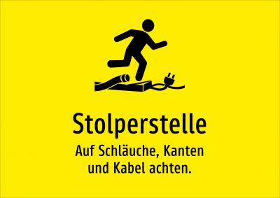 Stolperstelle - Auf Schläuche, Kanten und Kabel achten.