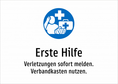 Erste Hilfe - Verletzungen sofort melden. Verbandkasten nutzen.