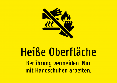 Heiße Oberfläche - Berührung vermeiden. Nur mit Handschuhen arbeiten.