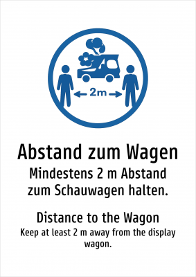 Abstand zum Wagen - Mindestens 2 m Abstand zum Schauwagen halten.