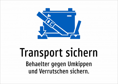 Transport sichern - Behaelter gegen Umkippen und Verrutschen sichern.