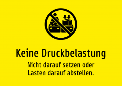 Keine Druckbelastung - Nicht darauf setzen oder Lasten darauf abstellen.