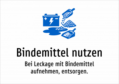Bindemittel nutzen - Bei Leckage mit Bindemittel aufnehmen, entsorgen.