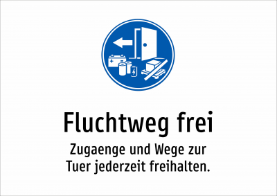 Fluchtweg frei - Zugaenge und Wege zur Tuer jederzeit freihalten.