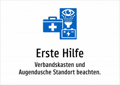 Erste Hilfe - Verbandskasten und Augendusche Standort beachten.