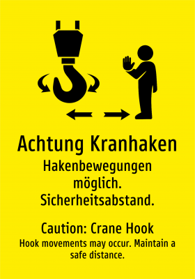 Achtung Kranhaken - Hakenbewegungen möglich. Sicherheitsabstand.