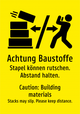 Achtung Baustoffe - Stapel können rutschen. Abstand halten.