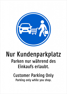 Nur Kundenparkplatz - Parken nur während des Einkaufs erlaubt.
