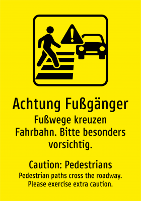 Achtung Fußgänger - Fußwege kreuzen Fahrbahn. Bitte besonders vorsichtig.