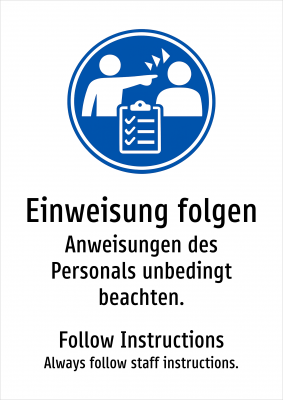 Einweisung folgen - Anweisungen des Personals unbedingt beachten.