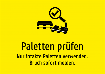Paletten prüfen - Nur intakte Paletten verwenden. Bruch sofort melden.