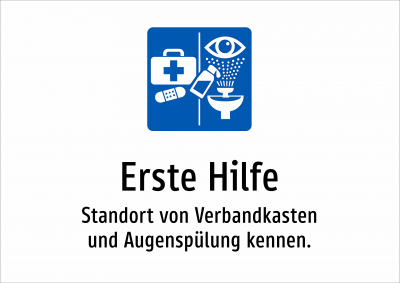 Erste Hilfe - Standort von Verbandkasten und Augenspülung kennen.
