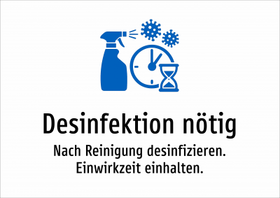 Desinfektion nötig - Nach Reinigung desinfizieren. Einwirkzeit einhalten.