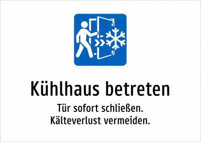 Kühlhaus betreten - Tür sofort schließen. Kälteverlust vermeiden.
