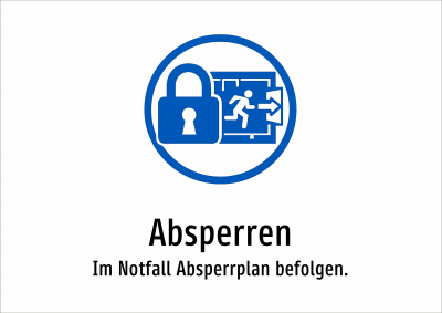 Absperren - Im Notfall Absperrplan befolgen.