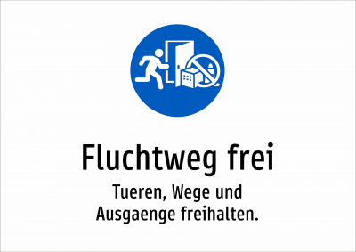 Fluchtweg frei - Tueren, Wege und Ausgaenge freihalten.