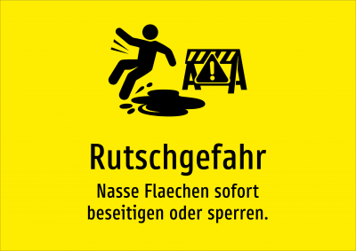 Rutschgefahr - Nasse Flaechen sofort beseitigen oder sperren.