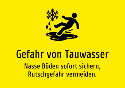 Gefahr von Tauwasser - Nasse Böden sofort sichern, Rutschgefahr vermeiden.