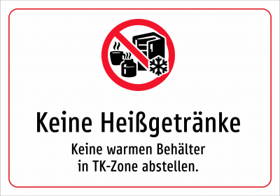 Keine Heißgetränke - Keine warmen Behälter in TK-Zone abstellen.