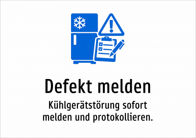 Defekt melden - Kühlgerätstörung sofort melden und protokollieren.