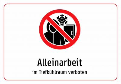 Alleinarbeit - im Tiefkühlraum verboten