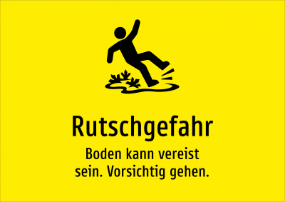 Rutschgefahr - Boden kann vereist sein. Vorsichtig gehen.