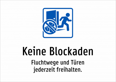 Keine Blockaden - Fluchtwege und Türen jederzeit freihalten.