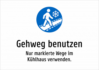 Gehweg benutzen - Nur markierte Wege im Kühlhaus verwenden.