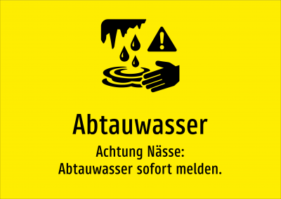 Abtauwasser - Achtung Nässe: Abtauwasser sofort melden.