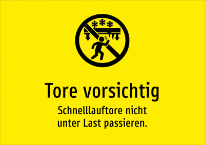 Tore vorsichtig - Schnelllauftore nicht unter Last passieren.