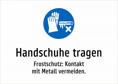 Handschuhe tragen - Frostschutz: Kontakt mit Metall vermeiden.