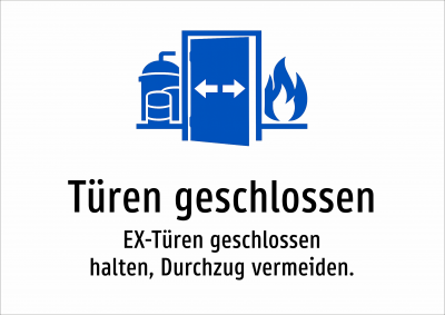 Türen geschlossen - EX-Türen geschlossen halten, Durchzug vermeiden.