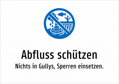 Abfluss schützen - Nichts in Gullys, Sperren einsetzen.