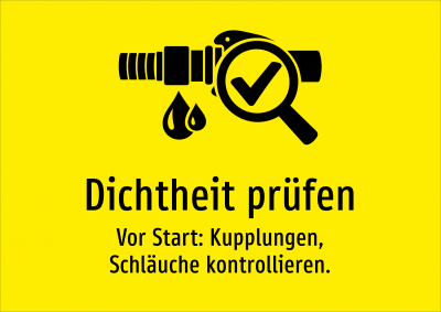 Dichtheit prüfen - Vor Start: Kupplungen, Schläuche kontrollieren.
