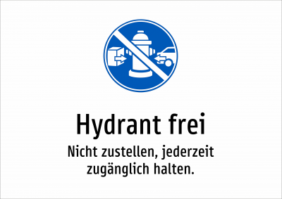 Hydrant frei - Nicht zustellen, jederzeit zugänglich halten.