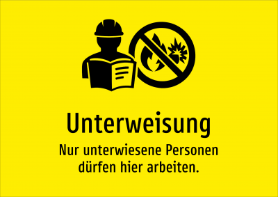 Unterweisung - Nur unterwiesene Personen dürfen hier arbeiten.
