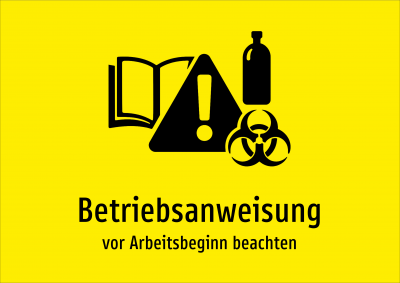 Betriebsanweisung - vor Arbeitsbeginn beachten