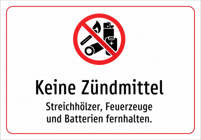Keine Zündmittel - Streichhölzer, Feuerzeuge und Batterien fernhalten.